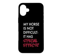 My Horse is Not Difficult It Has Special Effects Blague Coque pour iPhone 16 Plus
