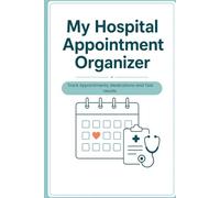 My Hospital organizer - Notebook / Journal: Track Visits, Questions, and Test Results, 120 Pages, 6x9