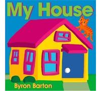 My House by Byron Barton Byron Barton (Auteur)