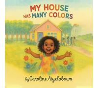 My House Has Many Colors: A Celebration of Family, Culture, and Belonging