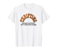 My House is Not Cluttered Enough Funny Thrifting T-Shirt