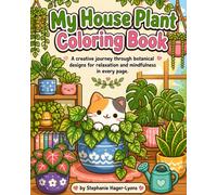 My House Plant Coloring Book: Beautiful Indoor & Rare Plants for Relaxation and Creativity: Discover detailed illustrations of popular and exotic houseplants to color and unwind