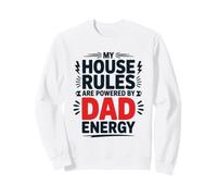 My House Rules Dad Energy Sweatshirt