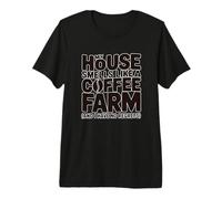 My House Smells Like A Coffee Farm Funny Cafeine Lovers T-Shirt Haut de Gamme