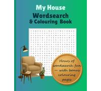 My House Wordsearch & Colouring Book: Explore 35 Fun and Relaxing Wordsearches Inspired by Every Room in the Home, Plus Bonus Colouring Pages: Gift ... unique mix of puzzles and colouring pages