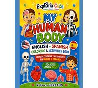 My Human Body: English-Spanish Bilingual Coloring Book with Fun Educational Activities for Kids Ages 4-7