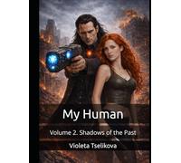 My Human: Volume 2. Shadows of the Past