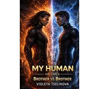 My Human: Volume 4: Brother vs Brother
