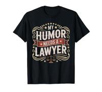 My Humor Needs A Lawyer Avocat pour blagues juridiques T-Shirt