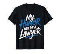 My Humor Needs A Lawyer Avocat pour blagues juridiques - T-Shirt