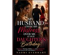 My Husband Chose His Mistress at Our Daughter’s Birthday: A Shattered Marriage, Hidden Lies, and a Custody War That Uncovers the Truth Behind a Perfect Family