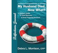 My Husband Died, Now What?: Reflections Journal
