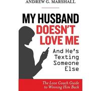 My Husband Doesn't Love Me And He's Texting Someone Else