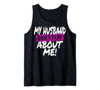 My Husband Don't Play About Me Couple Femme Débardeur