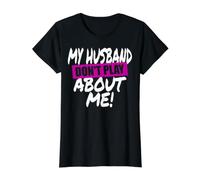 My Husband Don't Play About Me Couple Femme T-Shirt Graphique avec Valeur