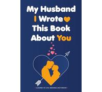 My Husband I Wrote This Book about You: Fill in The Blank Book With Prompts About What You Love About Your Husband | Fathers Day and Valentine Gifts From Wife