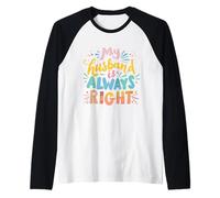 My Husband is Always Right Marriage Humour Couple marié Manche Raglan