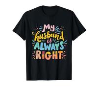 My Husband is Always Right Marriage Humour Couple marié T-Shirt Graphique avec Valeur