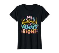 My Husband is Always Right Marriage Humour Couple marié T-Shirt Graphique avec Valeur