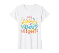 My Husband is Always Right Marriage Humour Couple marié T-Shirt Graphique avec Valeur