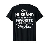 My Husband is My Favorite Pain in Ass (sur Le Dos) T-Shirt
