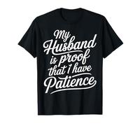 My Husband is Proof That I Have Patience Mariage de Femme |- T-Shirt