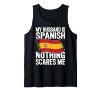 My Husband is Spanish Nothing Scares Me Débardeur