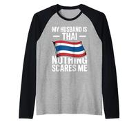 My Husband is Thai Nothing Scares Me Thailand Manche Raglan