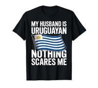 My Husband is Uruguayan Nothing Scares Me T-Shirt