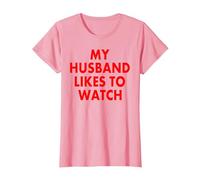 My Husband Likes to Watch T-Shirt, Femme, Rose, S