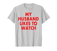 My Husband Likes to Watch T-Shirt, Homme, Argent, S