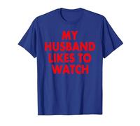 My Husband Likes to Watch T-Shirt, Homme, Bleu Royal, S
