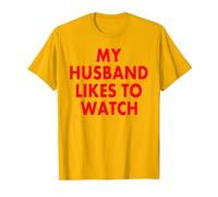 My Husband Likes to Watch T-Shirt, Homme, Doré Vif, S