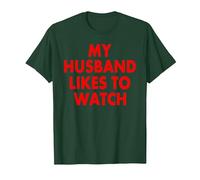 My Husband Likes to Watch T-Shirt, Homme, Vert Forêt, S