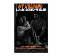 My Husband Loves Someone Else: A 17-Year Marriage of Silence, Emotional Betrayal, and Second-Chance Love