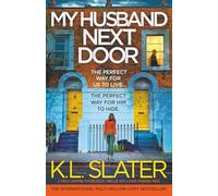 My Husband Next Door: A totally gripping psychological thriller with a heart-pounding twist