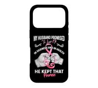 My Husband Promised to Love Me in Sickness and Health - Gift Coque pour iPhone 17 Pro