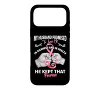 My Husband Promised to Love Me in Sickness and Health - Gift Coque pour iPhone 17 Pro Max