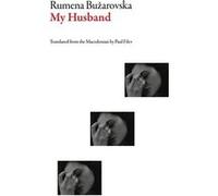 My Husband | Rumena Bužarovska Rumena BužarovskaRumena Bužarovska (Auteur)