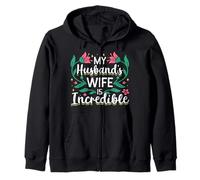 My Husband’s Wife Is Incredible Funny Marriage Gift Sweat à Capuche