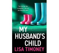 My Husband's Child A BRAND NEW captivating story of family, loyalty and impossible choices for 2026 - Lisa Timoney - Boldwood Books - ebook (ePub) - Livre