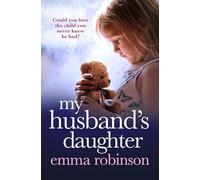 My Husband's Daughter: An absolutely heartbreaking and gripping emotional page-turner