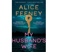 My Husband's Wife From The Sunday Times bestselling Author Of Beautiful Ugly And His & Hers - Alice Feeney - Macmillan - ebook (ePub) - Livre