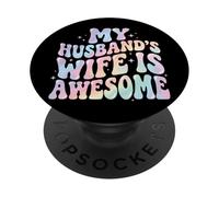 My Husband's Wife is Awesome PopSockets PopGrip Adhésif