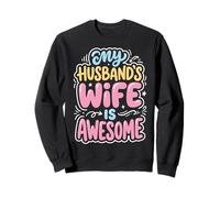 My Husband's Wife is Awesome Sweatshirt