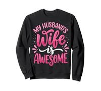 My Husband's Wife is Awesome Sweatshirt