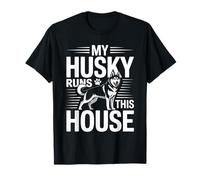 My Husky Runs This House Husky Owner Humour T-Shirt