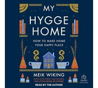 My Hygge Home : Comment faire de la maison votre endroit heureux
