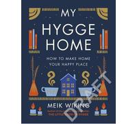 My Hygge Home How to Make Home Your Happy Place - Meik Wiking - Penguin Group - broché - Guide