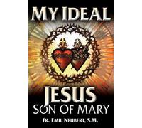 My Ideal - Jesus, Son of Mary